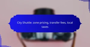 City Shuttle: zone pricing, transfer fees, local taxes