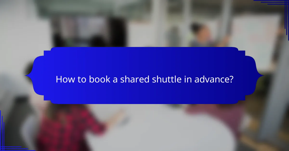 How to book a shared shuttle in advance?