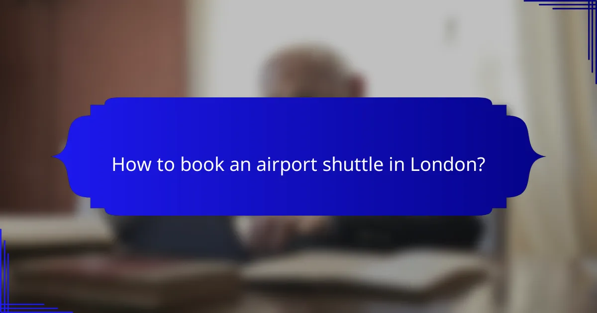 How to book an airport shuttle in London?