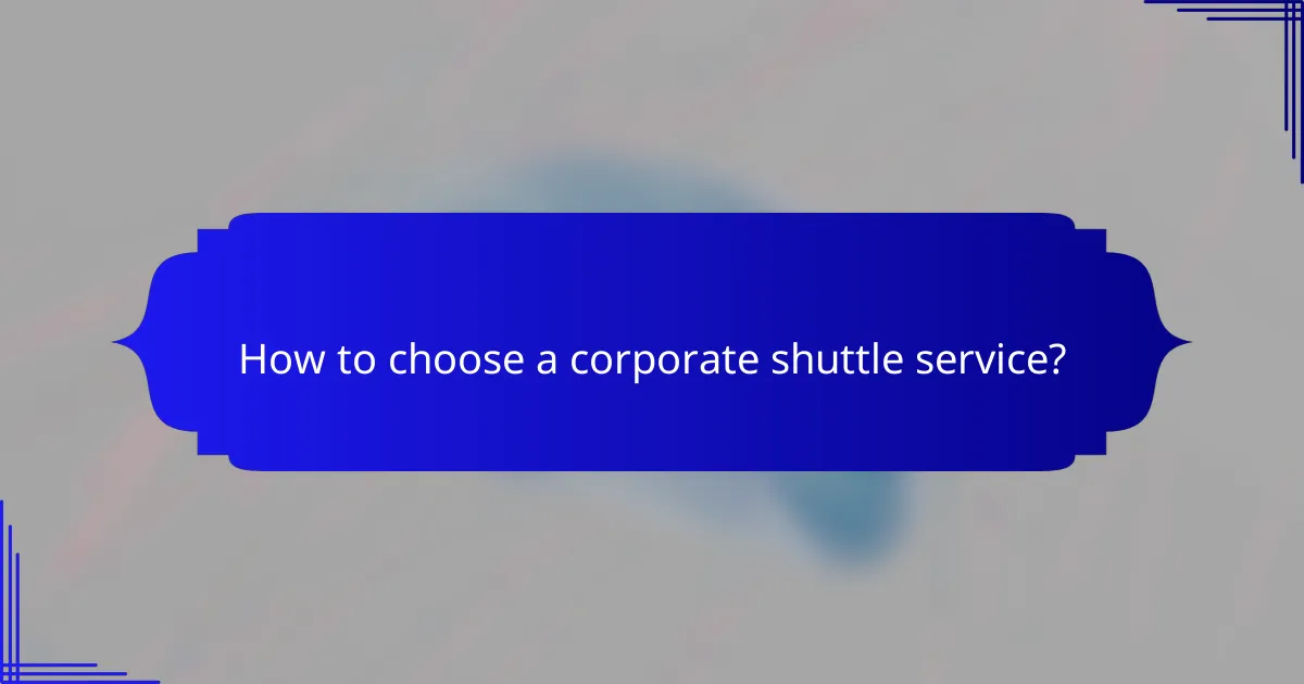 How to choose a corporate shuttle service?