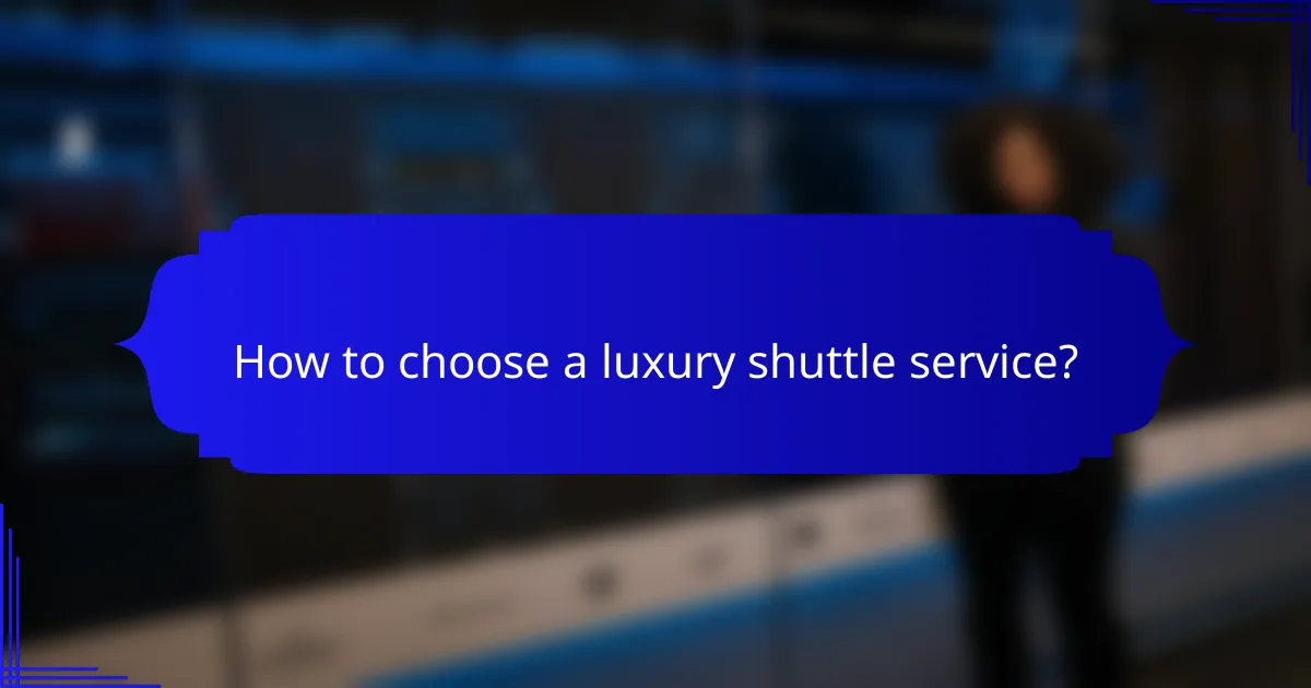 How to choose a luxury shuttle service?