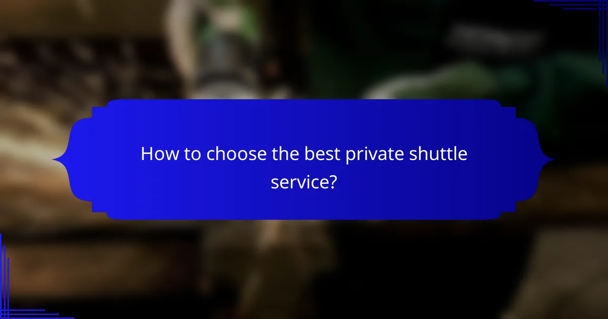 How to choose the best private shuttle service?