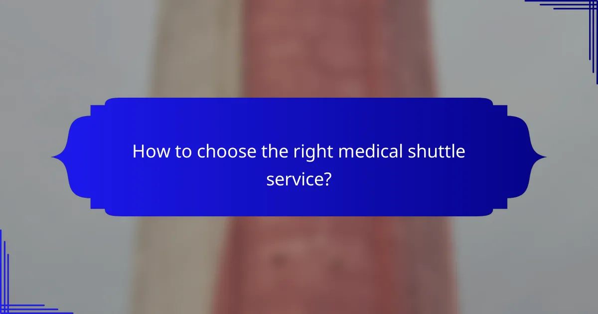 How to choose the right medical shuttle service?