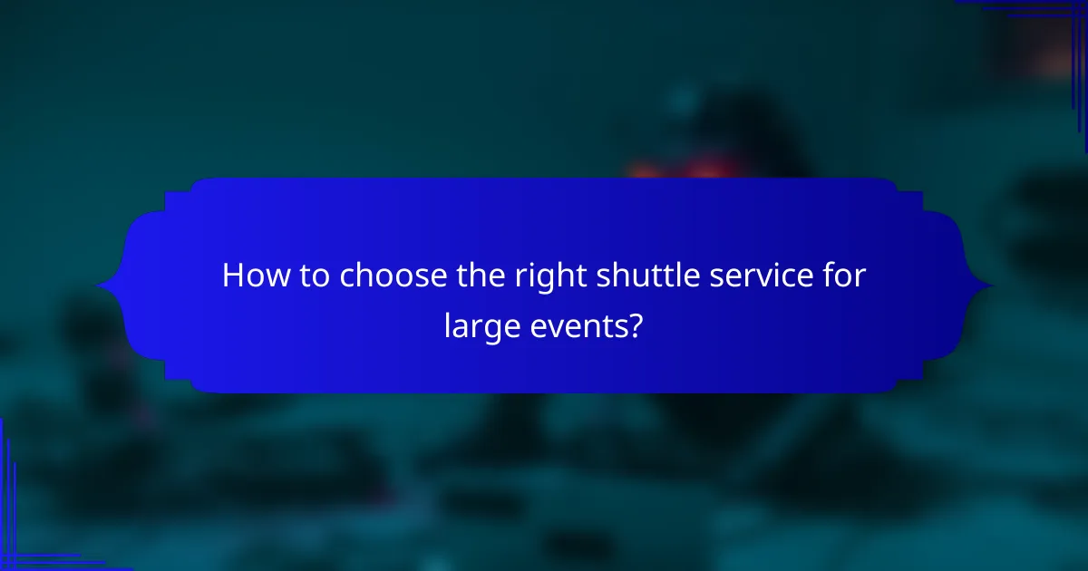 How to choose the right shuttle service for large events?