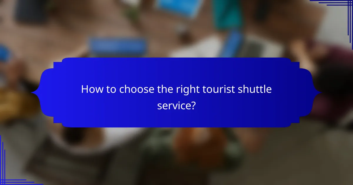 How to choose the right tourist shuttle service?