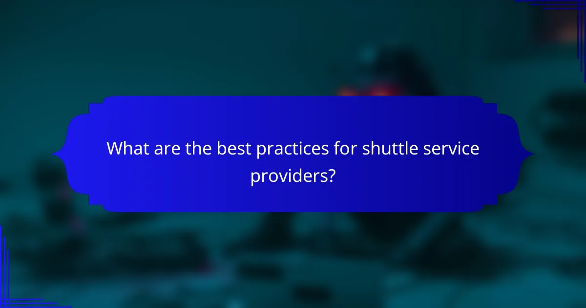 What are the best practices for shuttle service providers?