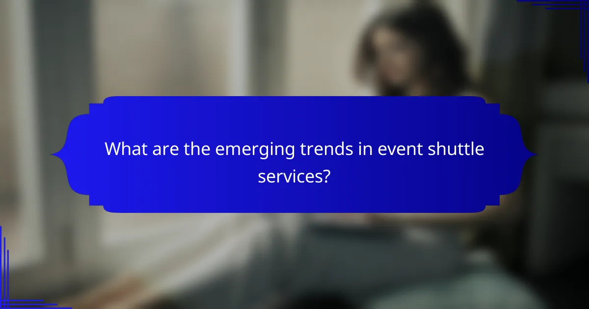 What are the emerging trends in event shuttle services?