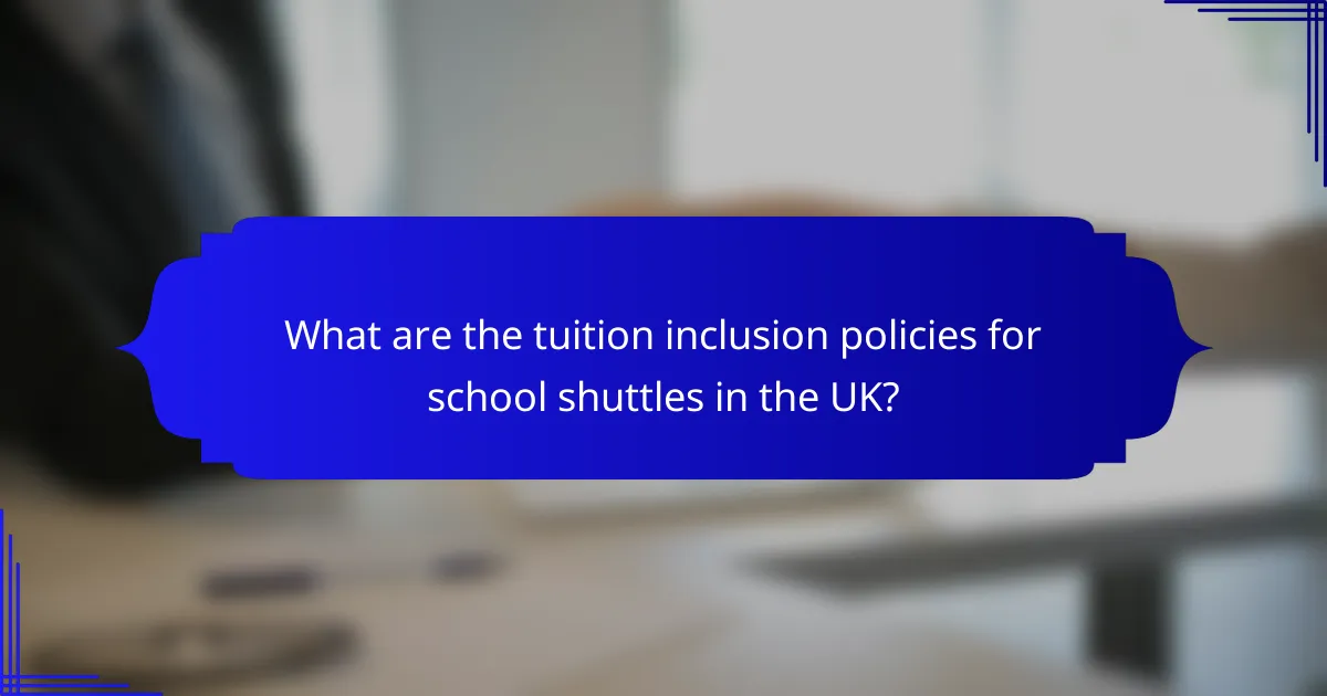 What are the tuition inclusion policies for school shuttles in the UK?